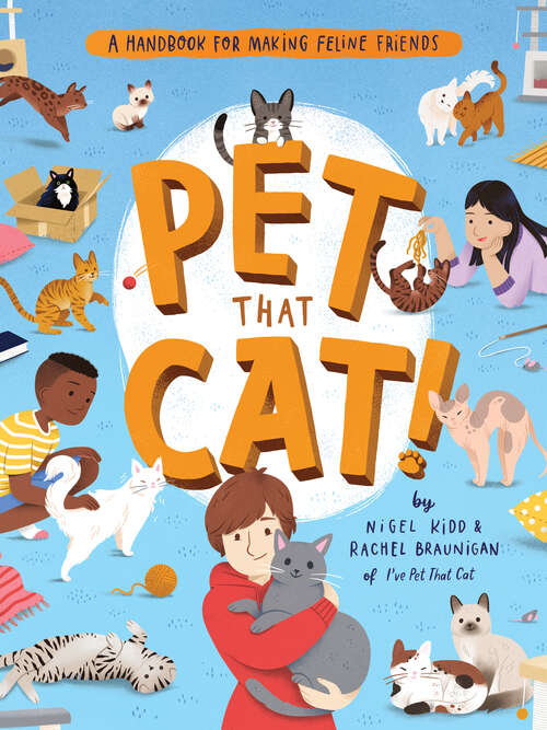 Book cover of Pet That Cat!: A Handbook for Making Feline Friends