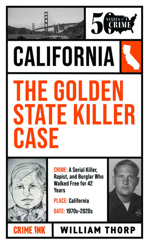 Book cover of The Golden State Killer Case (50 States of Crime)
