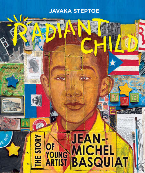 Book cover of Radiant Child: The Story of Young Artist Jean-Michel Basquiat