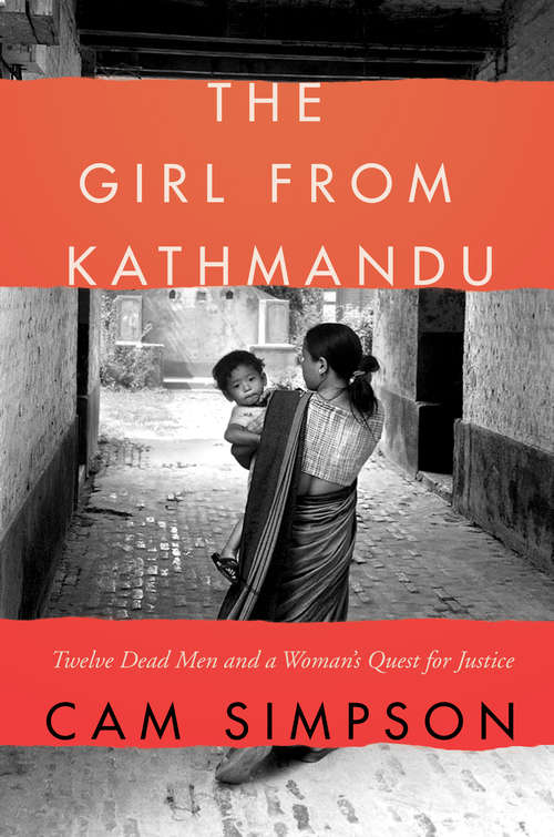 Book cover of The Girl From Kathmandu: Twelve Dead Men and a Woman's Quest for Justice
