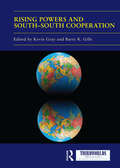 Rising Powers and South-South Cooperation (ISSN)