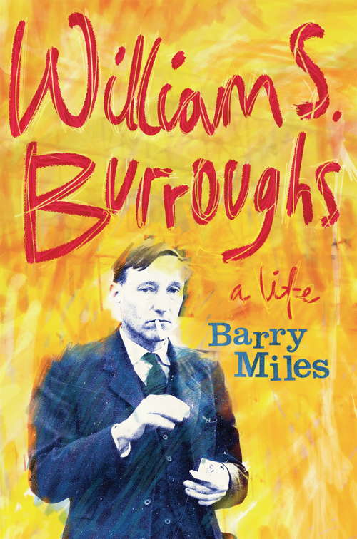 Book cover of William S. Burroughs: A Life