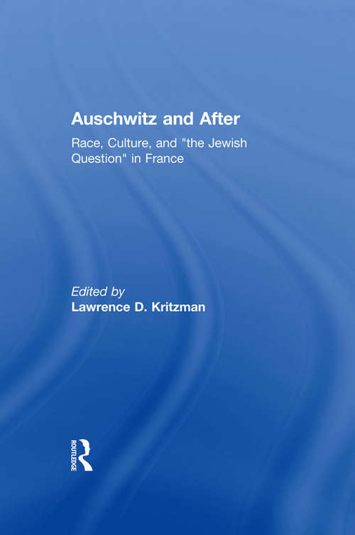 Book cover of Auschwitz and After: Race, Culture, and "the Jewish Question" in France