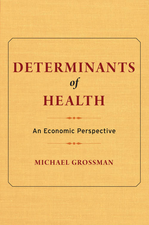 Determinants of Health: An Economic Perspective