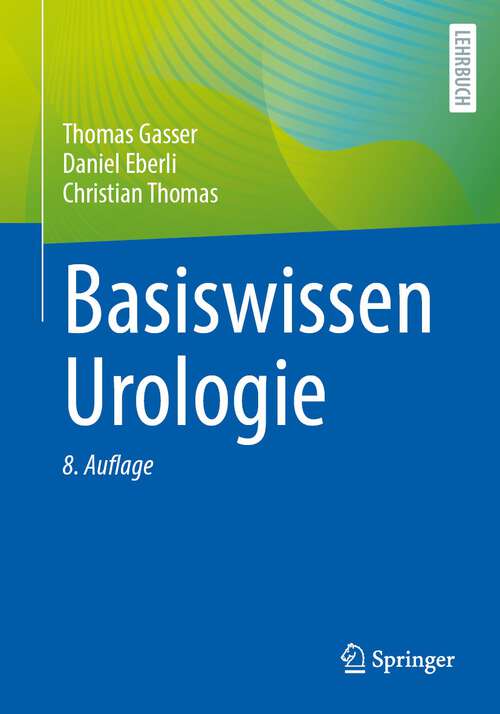 Book cover of Basiswissen Urologie (8. Aufl. 2023) (Springer-lehrbuch Ser.)