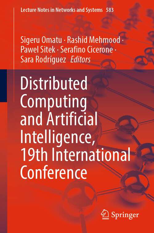 Distributed Computing and Artificial Intelligence, 19th International Conference (Lecture Notes in Networks and Systems #583)