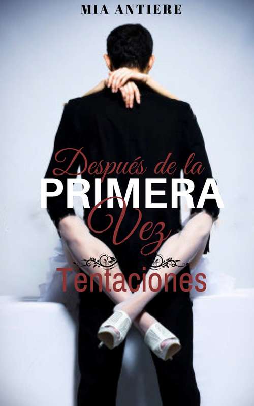 Book cover of Después de la Primera Vez: Tentaciones (Después de la Primera Vez #1)