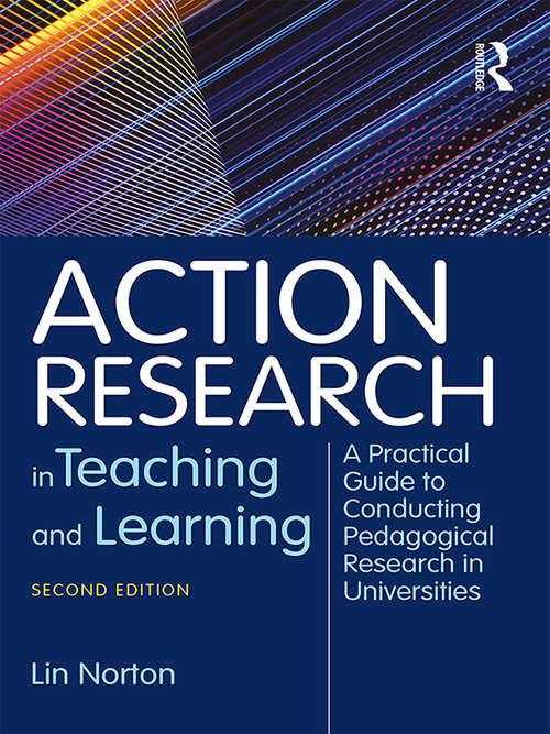 Book cover of Action Research in Teaching and Learning: A Practical Guide to Conducting Pedagogical Research in Universities (2)