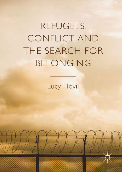 Book cover of Refugees, Conflict and the Search for Belonging