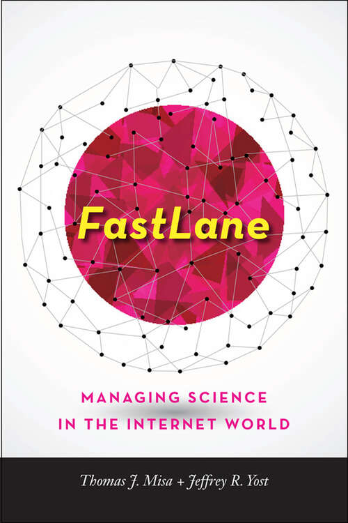 FastLane: Managing Science in the Internet World (Johns Hopkins Studies in the History of Technology)