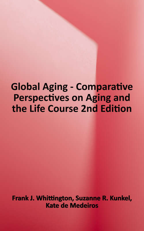 Book cover of Global Aging: Comparative Perspectives on Aging and the Life Course, 2nd Edition