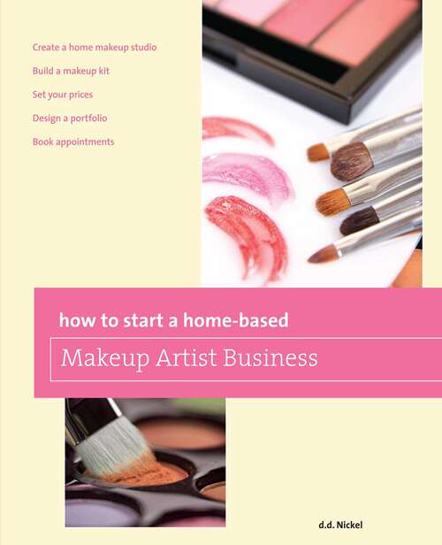 Book cover of How to Start a Home-based Makeup Artist Business (1st Edition) (Home-Based Business Series)