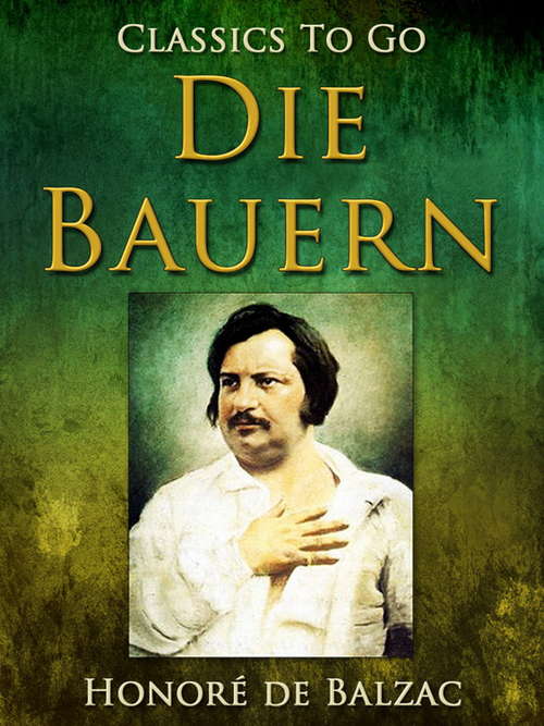 Book cover of Die Bauern (Classics To Go)
