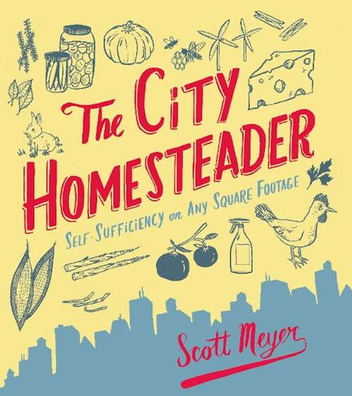 Book cover of The City Homesteader