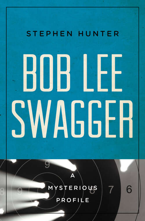 Book cover of Bob Lee Swagger: A Mysterious Profile (Digital Original) (Mysterious Profiles #6)