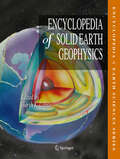 Encyclopedia of Solid Earth Geophysics