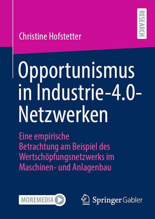 Book cover of Opportunismus in Industrie-4.0-Netzwerken: Eine empirische Betrachtung am Beispiel des Wertschöpfungsnetzwerks im Maschinen- und Anlagenbau