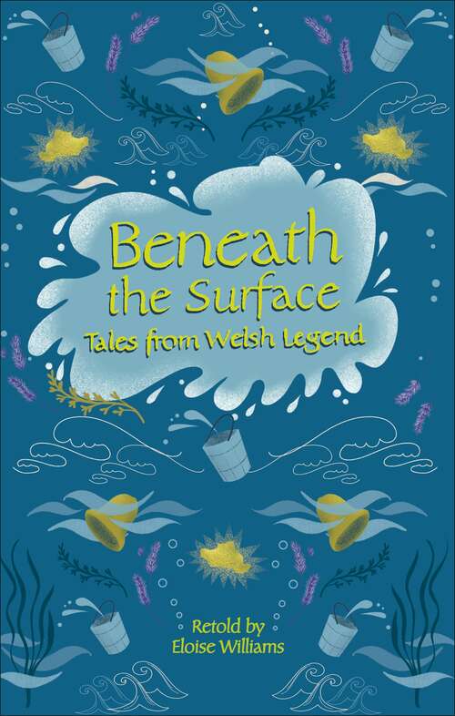 Beneath the Surface: Tales from Welsh Legend