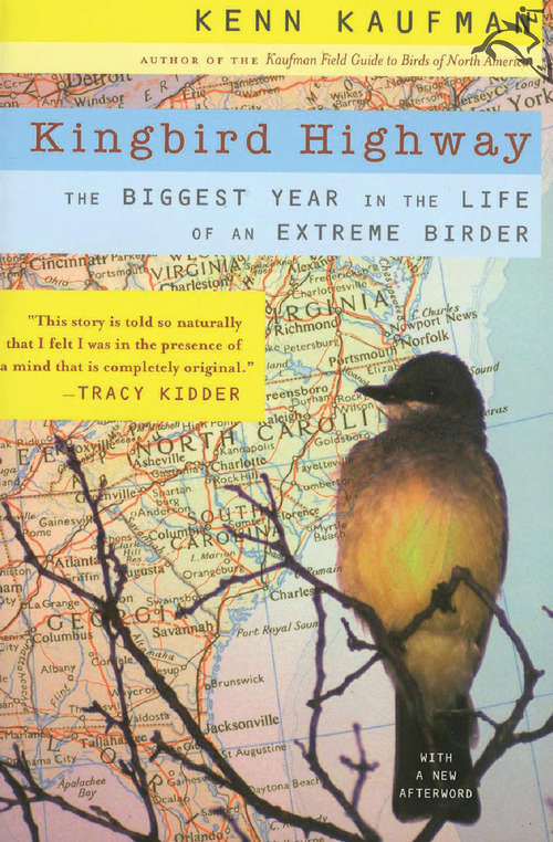 Book cover of Kingbird Highway: The Biggest Year in the Life of an Extreme Birder