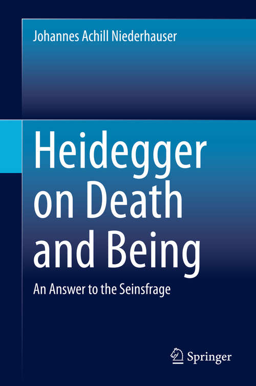 Book cover of Heidegger on Death and Being: An Answer to the Seinsfrage (1st ed. 2021)