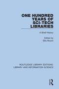 One Hundred Years of Sci-Tech Libraries: A Brief History (Routledge Library Editions: Library and Information Science #62)