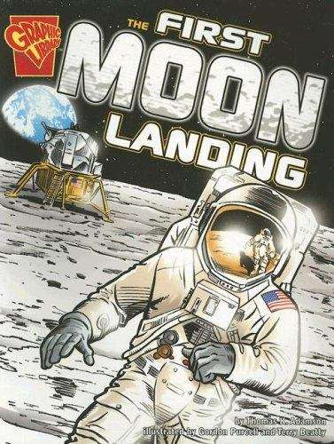 Book cover of Graphic History: The First Moon Landing (Graphic History Ser.)