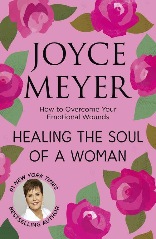 Book cover of Healing the Soul of a Woman: How to overcome your emotional wounds