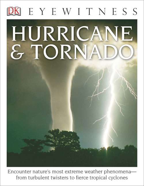 Book cover of Hurricane And Tornado (Dk Eyewitness Books)