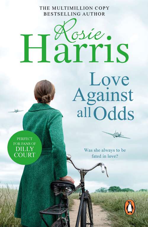 Book cover of Love Against All Odds: a compelling and moving saga set on the brink of WW2 from much-loved and bestselling author Rosie Harris