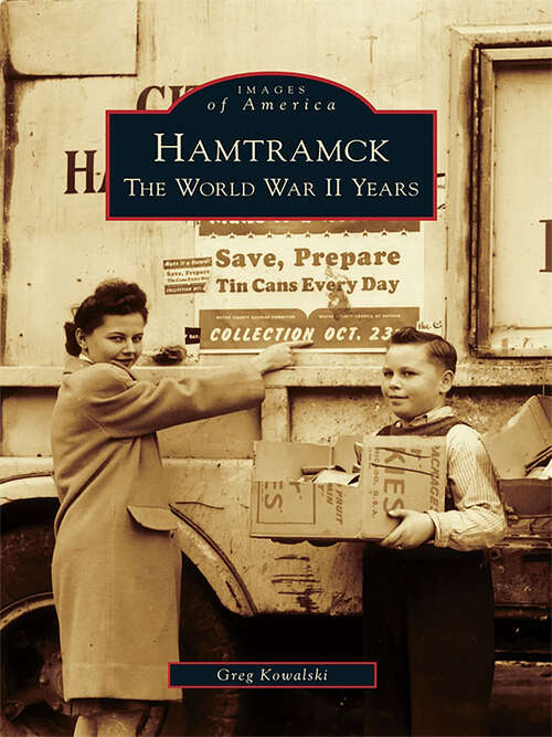 Book cover of Hamtramck: The World War II Years (Images of America)