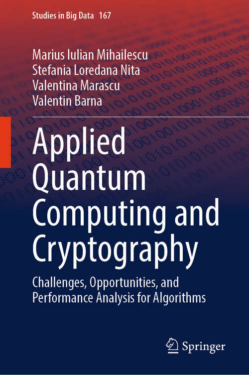 Book cover of Applied Quantum Computing and Cryptography: Challenges, Opportunities, and Performance Analysis for Algorithms (Studies in Big Data #167)