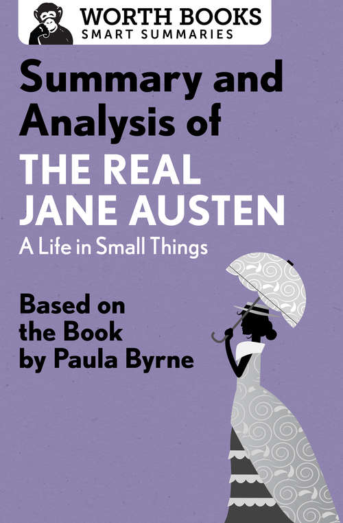 Book cover of Summary and Analysis of The Real Jane Austen: Based on the Book by Paula Byrne