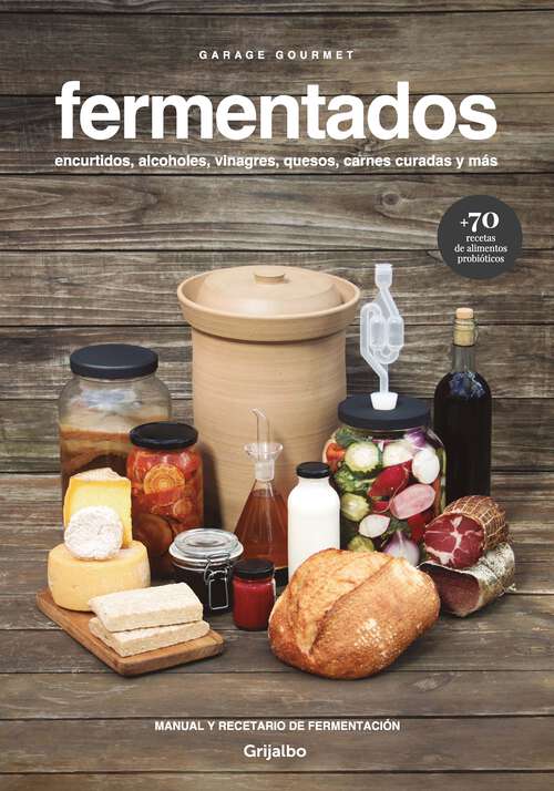 Book cover of Fermentados: Encurtidos, alcoholes, vinagres, quesos, carnes curadas y más