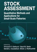 Stock Assessment: Quantitative Methods and Applications for Small Scale Fisheries