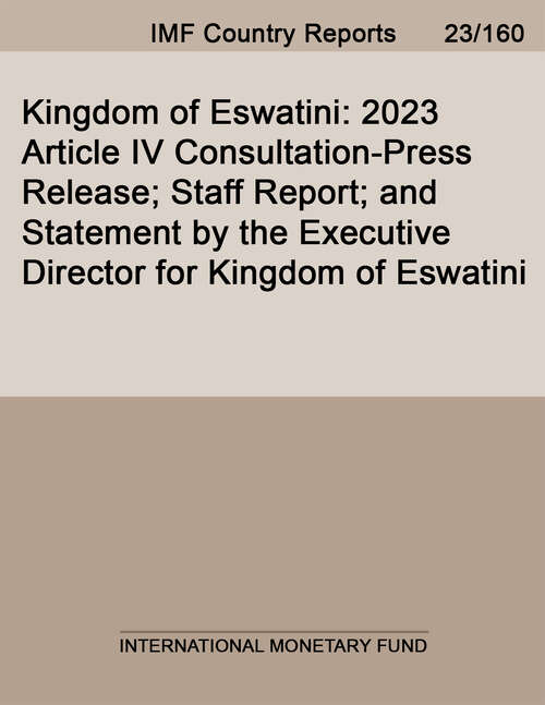 Book cover of Kingdom of Eswatini: 2023 Article IV Consultation-Press Release; Staff Report; and Statement by the Executive Director for Kingdom of Eswatini
