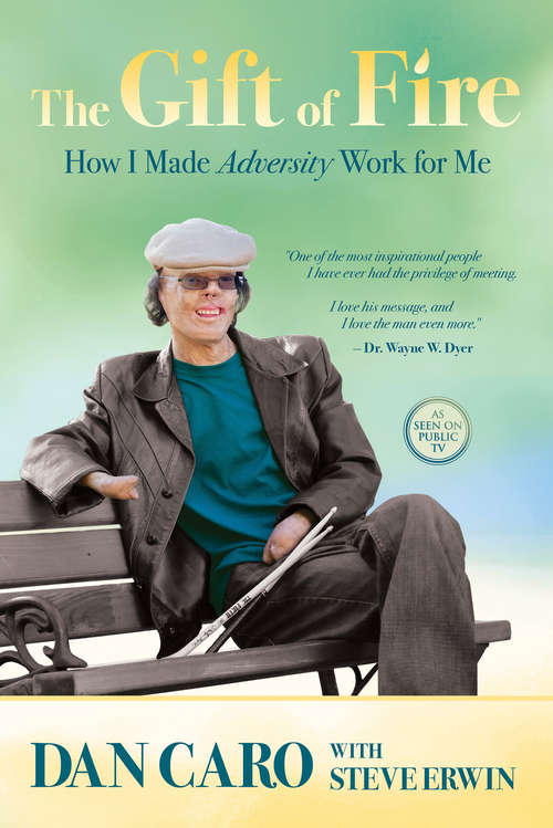 Book cover of The Gift of Fire: How I Made Adversity Work For Me