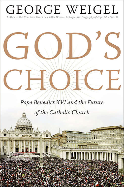 Book cover of God's Choice: Pope Benedict XVI and the Future of the Catholic Church
