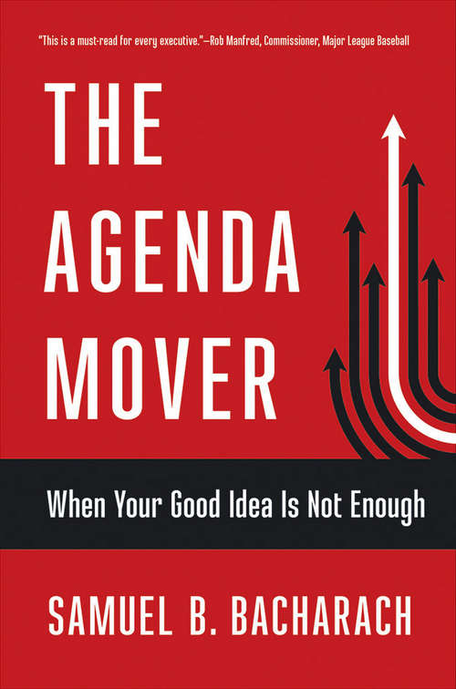 Book cover of The Agenda Mover: When Your Good Idea Is Not Enough