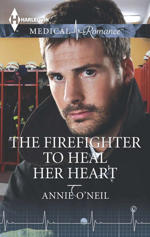 Book cover of The Firefighter to Heal Her Heart