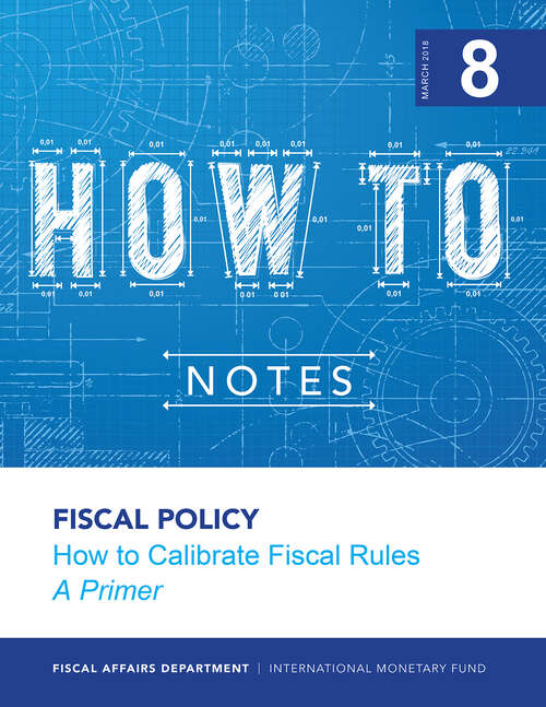 Book cover of How to Calibrate Fiscal Rules: A Primer