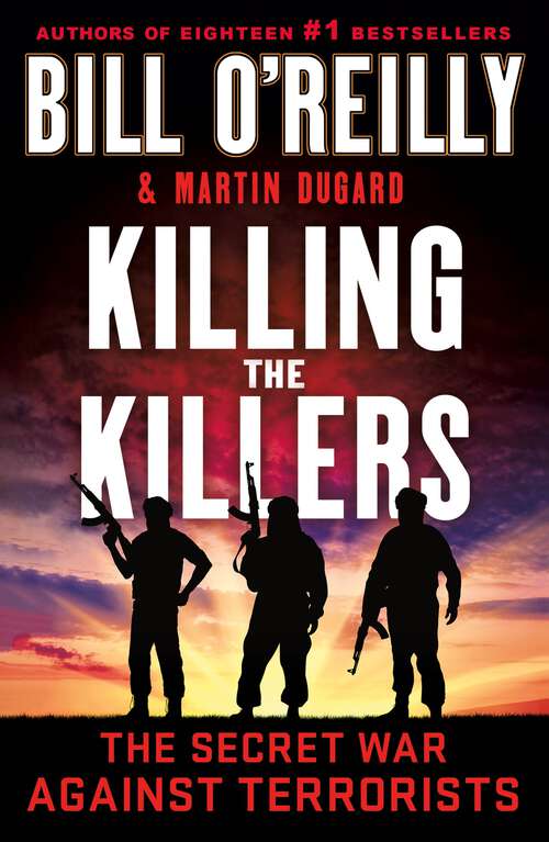 Book cover of Killing the Killers: The Secret War Against Terrorists (Bill O'Reilly's Killing Series)