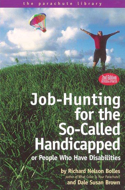 Job-Hunting for the So-Called Handicapped (Second Edition)