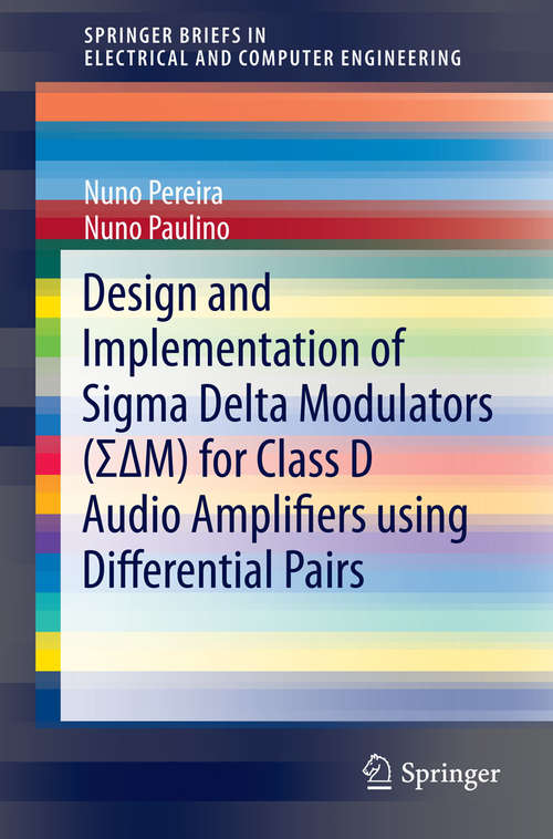 Book cover of Design and Implementation of Sigma Delta Modulators (ΣΔM) for Class D Audio Amplifiers using Differential Pairs