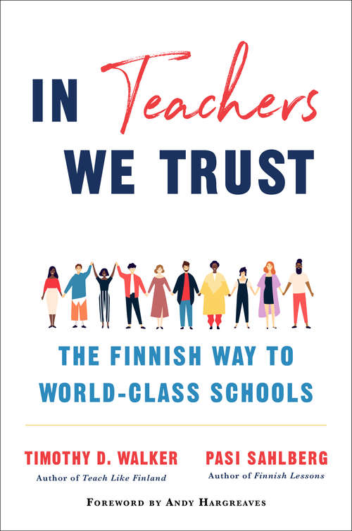 In Teachers We Trust: The Finnish Way To World-class Schools