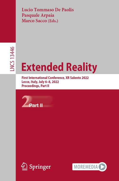 Extended Reality: First International Conference, XR Salento 2022, Lecce, Italy, July 6–8, 2022, Proceedings, Part II (Lecture Notes in Computer Science #13446)