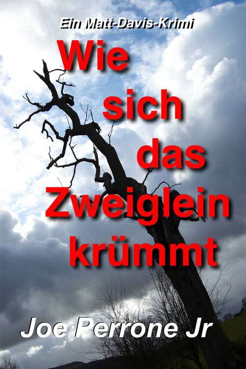Book cover of Wie sich das Zweiglein krümmt: Ein Matt-Davis-Krimi