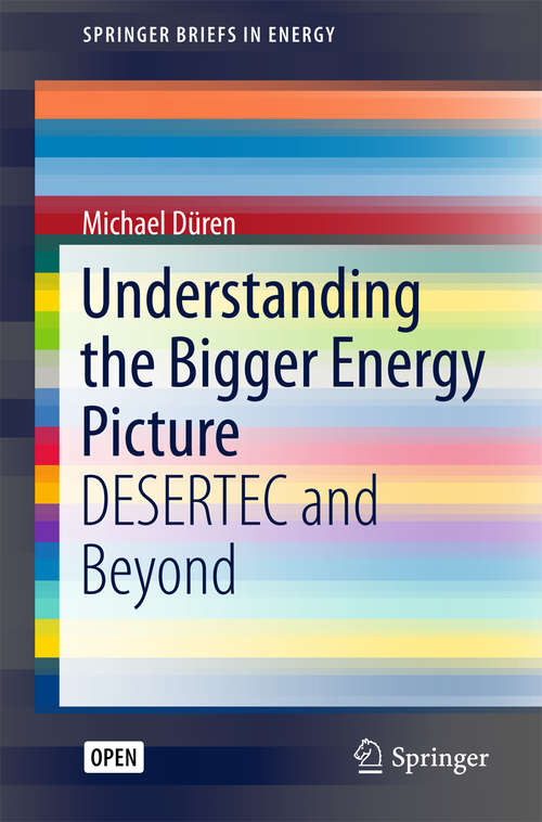 Book cover of Understanding the Bigger Energy Picture: DESERTEC and Beyond (1st ed. 2017) (SpringerBriefs in Energy)