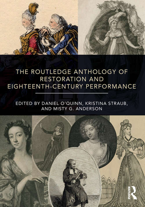 Book cover of The Routledge Anthology of Restoration and Eighteenth-Century Performance