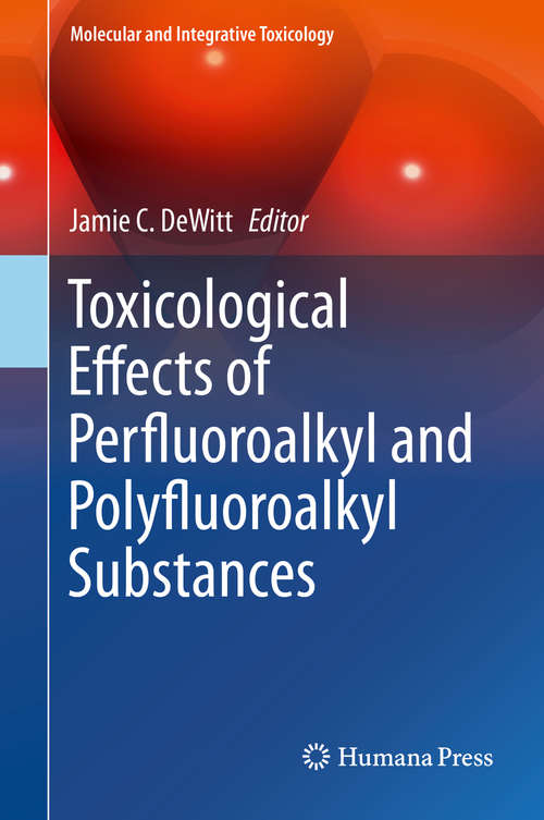 Book cover of Toxicological Effects of Perfluoroalkyl and Polyfluoroalkyl Substances