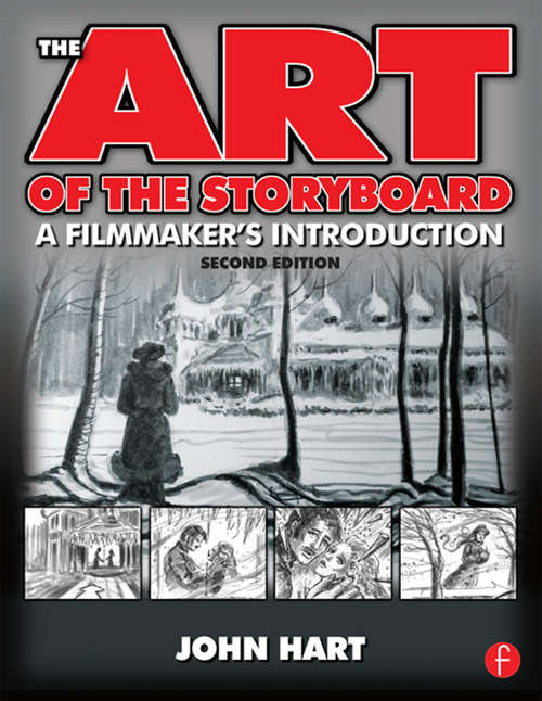 The Art of the Storyboard: A filmmaker's introduction